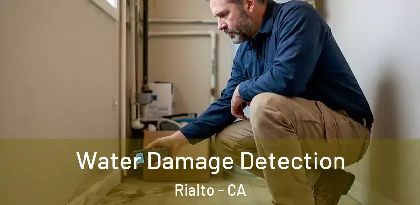 Water Damage Detection Rialto - CA