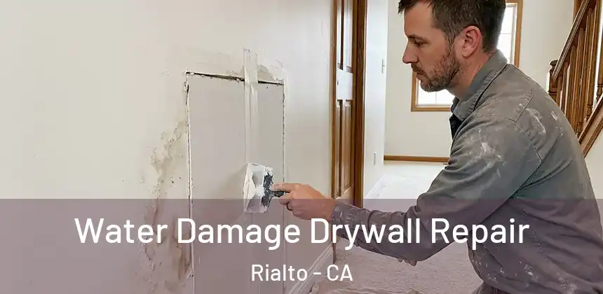  Water Damage Drywall Repair Rialto - CA