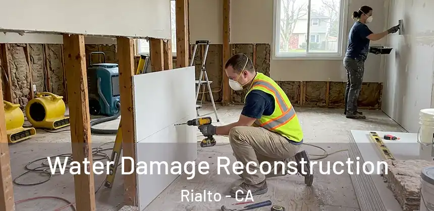 Water Damage Reconstruction Rialto - CA